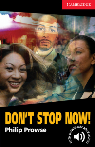 Cambridge English Readers: Dont Stop Now! Level 1